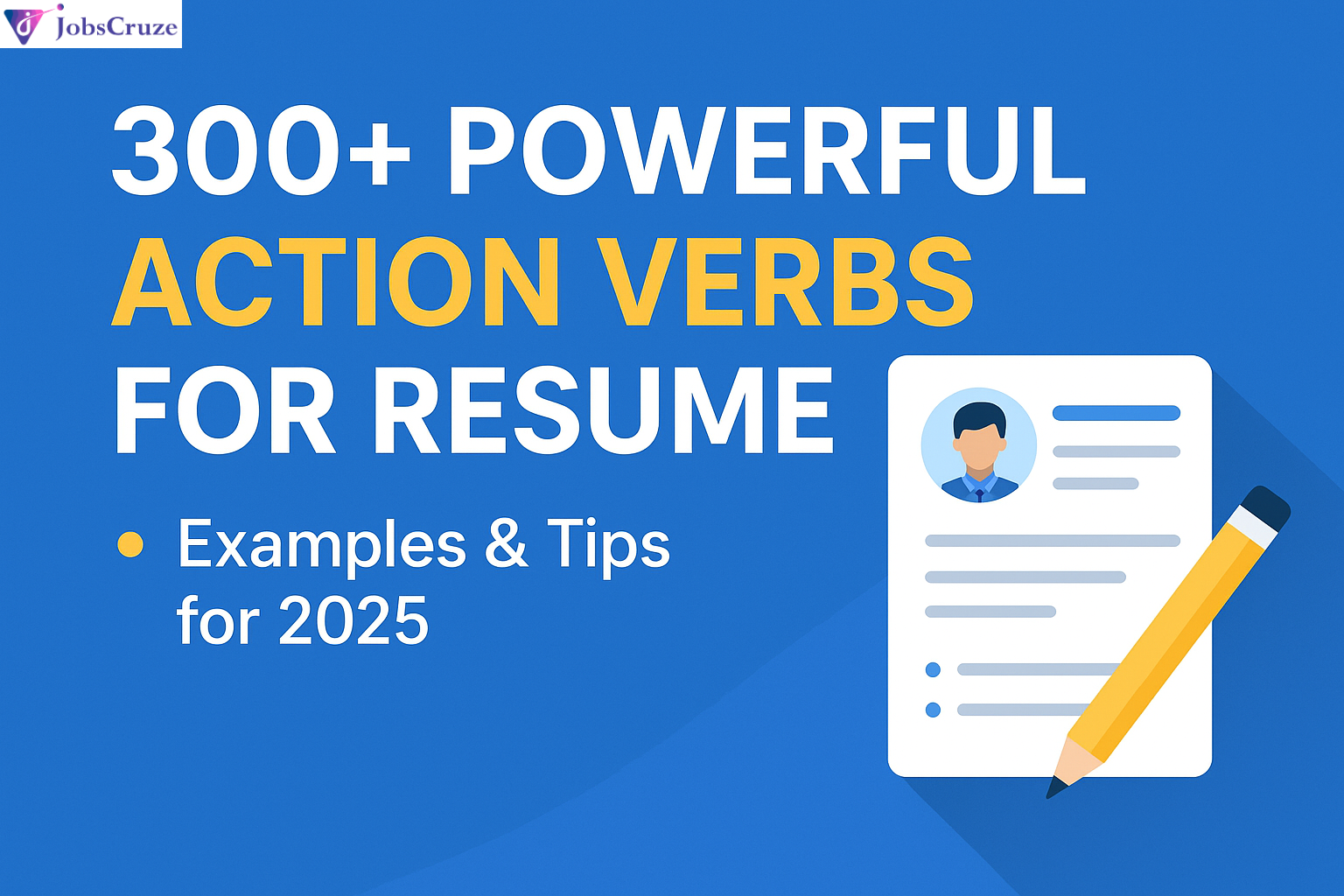 300+ Powerful Action Verbs for Resume (Examples & Tips for 2025)