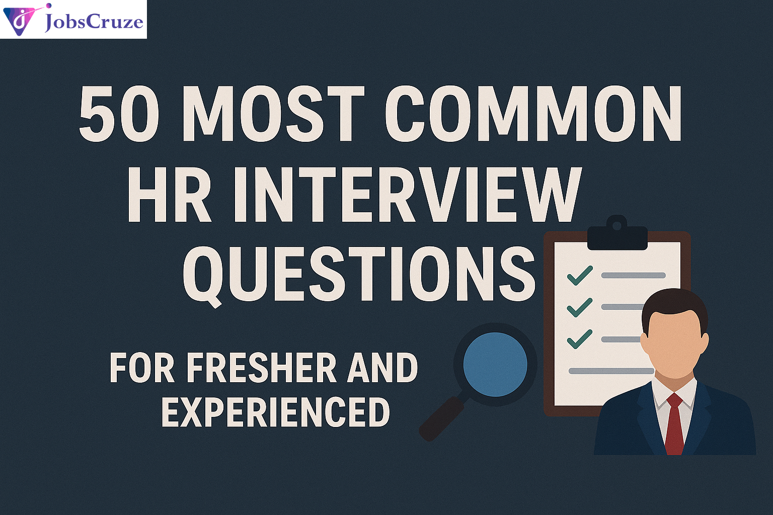 50 Most Common HR Interview Questions and Answers for 2025 (Freshers & Experienced)